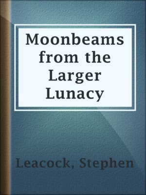 cover image of Moonbeams from the Larger Lunacy
